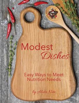 Paperback Modest Dishes: Easy Ways to Meet Nutrition Needs Book