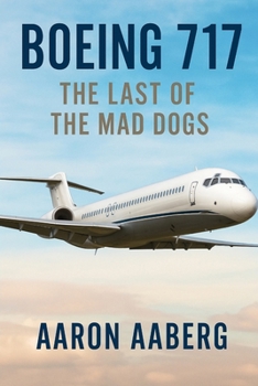 Paperback Boeing 717: The Last of the Mad Dogs Book