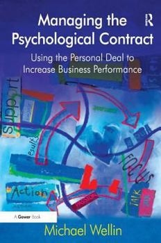 Hardcover Managing the Psychological Contract: Using the Personal Deal to Increase Business Performance Book