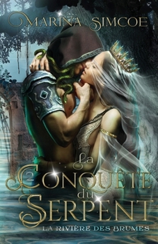 La Conquête du Serpent: Partie 2 (La Caresse du Serpent) (French Edition)