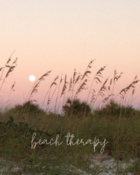 Beach Therapy: 8x10 Lined Notebook (Salt, Sand and Sea 8x10)