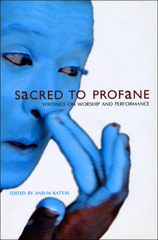 Paperback Sacred to Profane: Writings on Worship and Performance Book