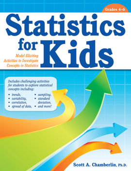 Paperback Statistics for Kids: Model Eliciting Activities to Investigate Concepts in Statistics (Grades 4-6) Book