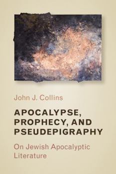 Paperback Apocalypse, Prophecy, and Pseudepigraphy: On Jewish Apocalyptic Literature Book