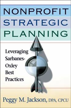 Hardcover Nonprofit Strategic Planning: Leveraging Sarbanes-Oxley Best Practices Book