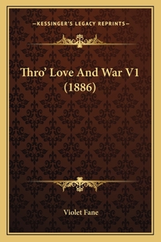 Paperback Thro' Love And War V1 (1886) Book