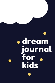 Paperback Dream Journal for Kids: Dream Journal Diary for Kids - Lined Notebook with Prompts Dream Definitions and Interpretation Book