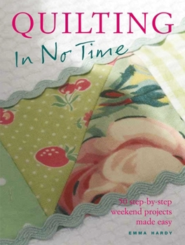 Paperback Quilting in No Time: 50 Step-By-Step Weekend Projects Made Easy Book