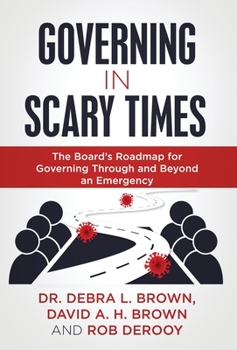 Hardcover Governing in Scary Times: The Board's Roadmap for Governing Through and Beyond an Emergency Book