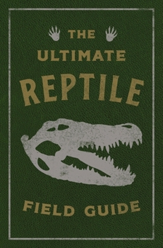 Leather Bound The Ultimate Reptile Field Guide: The Herpetologist's Handbook Book