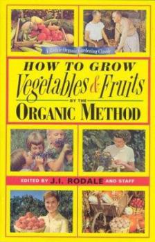 How to Grow Vegetables and Fruits by the Organic Method