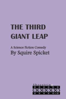 Paperback The Third Giant Leap: A Science Fiction Comedy for Middle School Theatre (Ages 11-14) Book