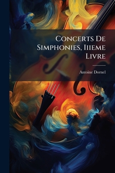 Paperback Concerts De Simphonies, Iiieme Livre: Basse Book