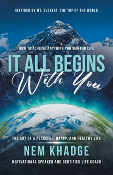 Paperback It All Begins with You: The Art of a Peaceful, Happy, and Healthy Life Book