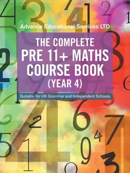 Paperback The Complete Pre 11+ Maths Course Book (Year 4): Suitable for Uk Grammar and Independent Schools Book