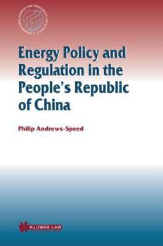Hardcover Energy Policy and Regulation in the People's Republic of China Book
