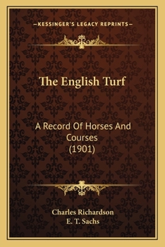 Paperback The English Turf: A Record Of Horses And Courses (1901) Book