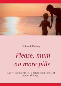 Paperback Please, mum, no more pills Book