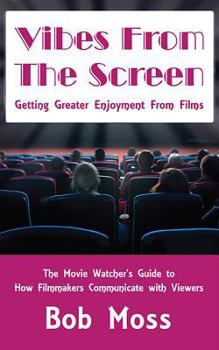 Paperback Vibes from the Screen: Getting Greater Enjoyment from Films Book