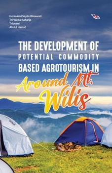 Paperback The Development of Potential Commodity Based Agrotourism in Around Mt. Wilis Book