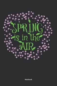 Paperback Notebook: Spring Flower Notebook 100 Pages with Lines, White Paper 6x9inches, Matte Softcover, (Great as Travel Notebook, Recipe Book