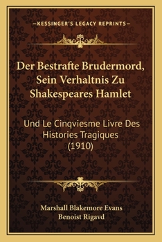 Paperback Der Bestrafte Brudermord, Sein Verhaltnis Zu Shakespeares Hamlet: Und Le Cinqviesme Livre Des Histories Tragiques (1910) [German] Book