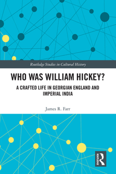 Hardcover Who Was William Hickey?: A Crafted Life in Georgian England and Imperial India Book
