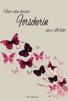 Für die beste Forscherin der Welt - Notizbuch: Notizbuch, Tagebuch oder Journal für Frauen | Beruf und Studium  | Geschenk | 109 Seiten | Softcover | ... Größe (6" x 9" - ca. Din-A5) (German Edition)