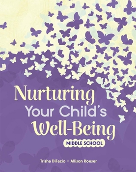 Nurturing Your Child's Social and Emotional Well-Being: Grades 6-8