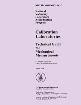 Paperback Nist Handbook 150-2g: National Voluntary Laboratory Accreditation Program, Calibration Laboratories Technical Guide for Mechanical Measurements Book