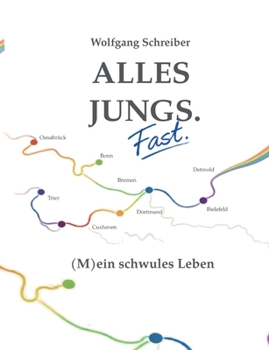 Alle Jungs. Fast.: (M)ein schwules Leben. (German Edition)
