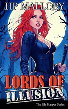 Lords of Illusion - Book #11 of the Lily Harper