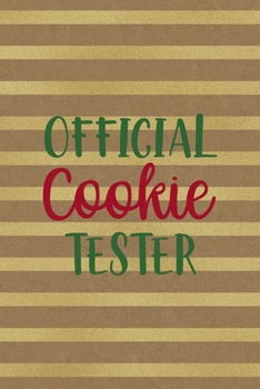 Official Cookie Tester: All Purpose 6x9 Blank Lined Notebook Journal Way Better Than A Card Trendy Unique Gift Striped Golden & Brown Snowman