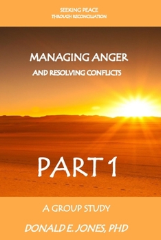 Paperback Seeking Peace Through Reconciliation Managing Anger And Resolving Conflicts A Group Study Part 1 Book