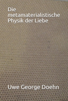 Paperback Die metamaterialistische Physik der Liebe [German] Book