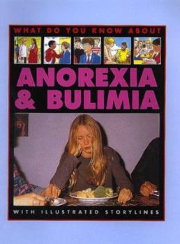 Anorexia And Bulimia - Book  of the What Do You Know About