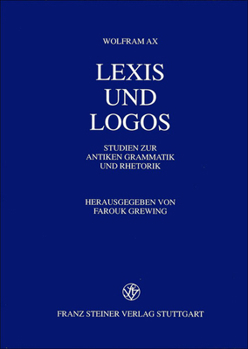 Hardcover Lexis Und Logos: Studien Zur Antiken Grammatik Und Rhetorik [German] Book