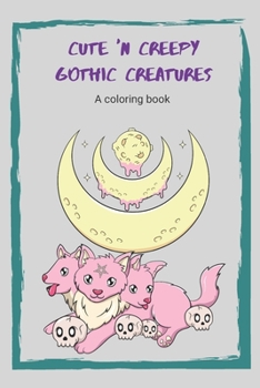 Paperback Cute 'n Creepy Gothic Creatures: A Coloring Book