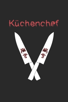 Paperback K?chenchef: Monatsplaner, Termin-Kalender f?r Hobby-K?che - Geschenk-Idee - A5 - 120 Seiten [German] Book
