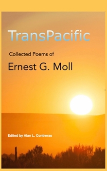 TransPacific: Collected Poems of Ernest G Moll