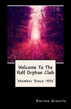 Paperback Welcome To The Half Orphan Club Book