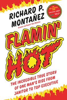 Hardcover Flamin' Hot: The Incredible True Story of One Man's Rise from Janitor to Top Executive Book