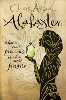 Paperback Alabaster: What Is Most Precious Is Also Most Fragile Book