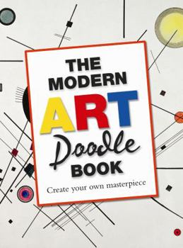Paperback The Modern Art Doodle Book: Create Your Own Masterpiece Book