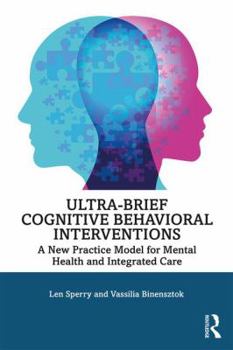 Paperback Ultra-Brief Cognitive Behavioral Interventions: A New Practice Model for Mental Health and Integrated Care Book
