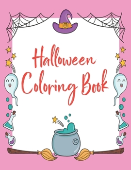 Paperback Halloween coloring book: Halloween Coloring Book for Kids Ages 4 to 8, Halloween coloring and activity book for Boys, Girls and Toddlers Ages 4 Book