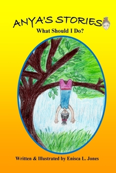 Paperback Anya's Stories: What Should I do? Book