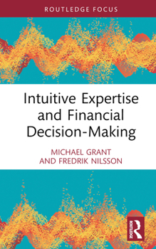 Hardcover Intuitive Expertise and Financial Decision-Making Book