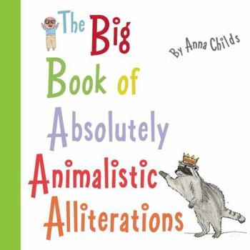 Perfect Paperback The Big Book of Absolutely Animalistic Alliterations Book