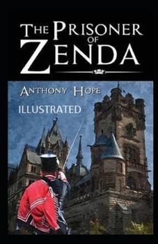 Paperback The Prisoner of Zenda IllustratedAnthonyHope Book